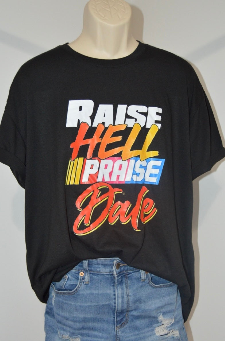 Dale Earnhardt “Raise Hell Praise Dale” Tee