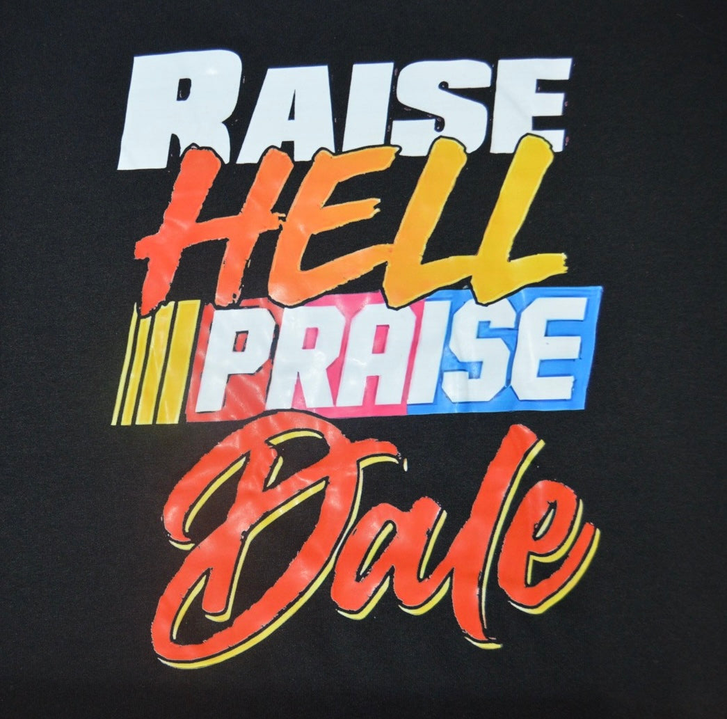 Dale Earnhardt “Raise Hell Praise Dale” Tee