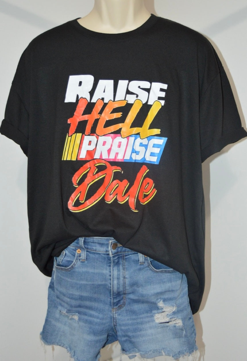Dale Earnhardt “Raise Hell Praise Dale” Tee